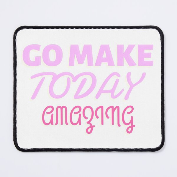 Item preview, Copy of Go Make Today Amazing designed and sold by ThinkAndReflect.