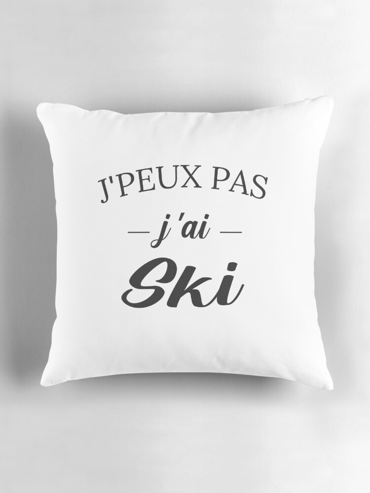 Aperçu 3 sur 4. Coussin avec l'œuvre WOW !! Je peux pas j ai ski tee shirt cadeau fan des pistes enneigées et de SKI montagne créée et vendue par FranceLibre.