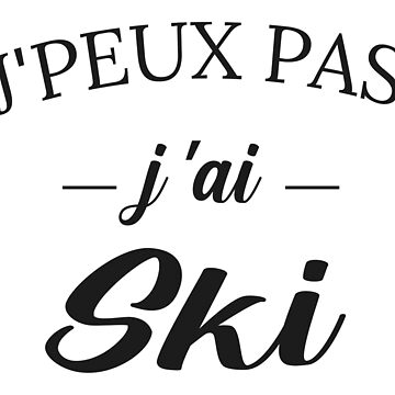 Aperçu de l'œuvre WOW !! Je peux pas j ai ski tee shirt cadeau fan des pistes enneigées et de SKI montagne de FranceLibre