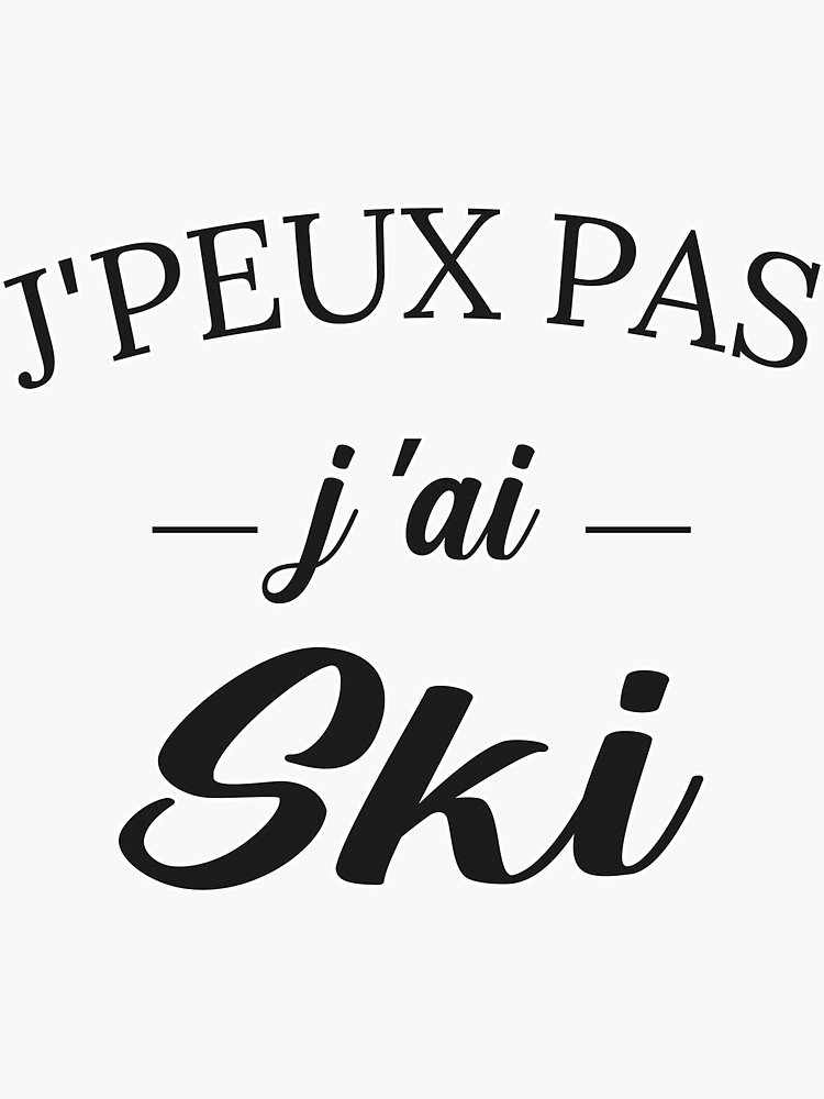 Aperçu 3 sur 3. Sticker avec l'œuvre WOW !! Je peux pas j ai ski tee shirt cadeau fan des pistes enneigées et de SKI montagne créée et vendue par FranceLibre.