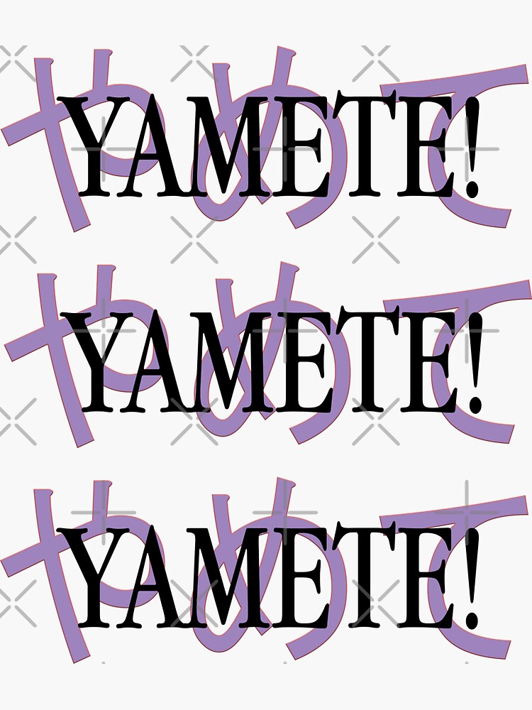 yamete kudasai  Sticker for Sale by NASSIMBL