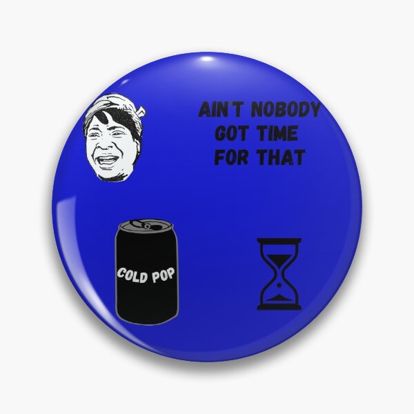 Item preview, Ain't Nobody Got Time For That Meme Pack In Blue designed and sold by LuckyKermit.