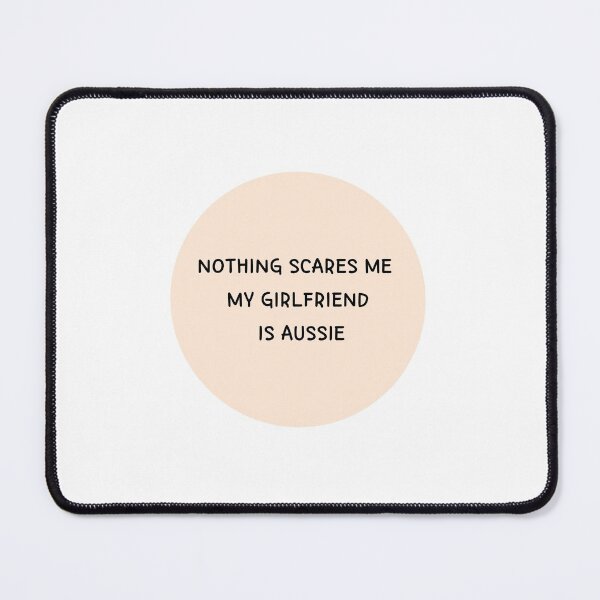 Item preview, Nothing Scares Me I Have A Aussie Girlfriend cute valentine heart  designed and sold by bsrishika.