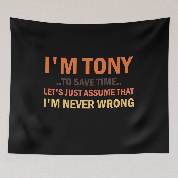 Item preview,  I'm Tony To Save Time Let's Just Assume That I'm Never Wrong designed and sold by simplife-art.