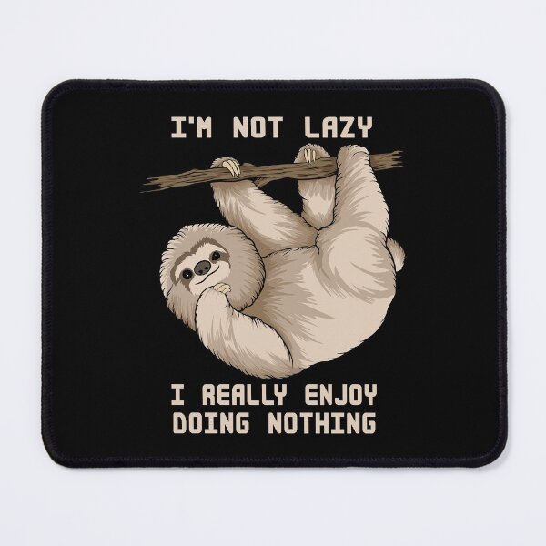Item preview, I'm Not Lazy I Just Really Enjoy Doing Nothing designed and sold by franktact.