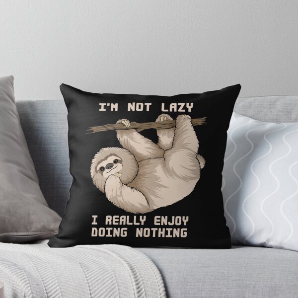 Item preview, I'm Not Lazy I Just Really Enjoy Doing Nothing designed and sold by franktact.