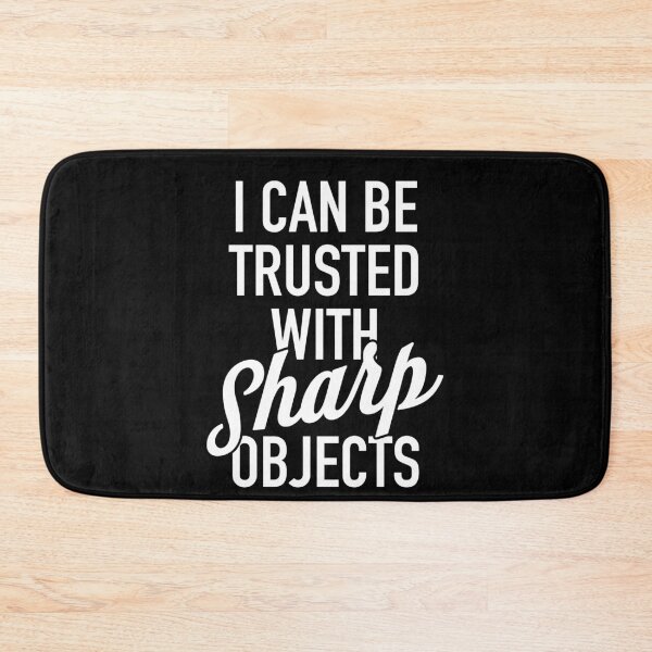 Item preview, I Can Be Trusted With Sharp Objects designed and sold by sundae-artisan.