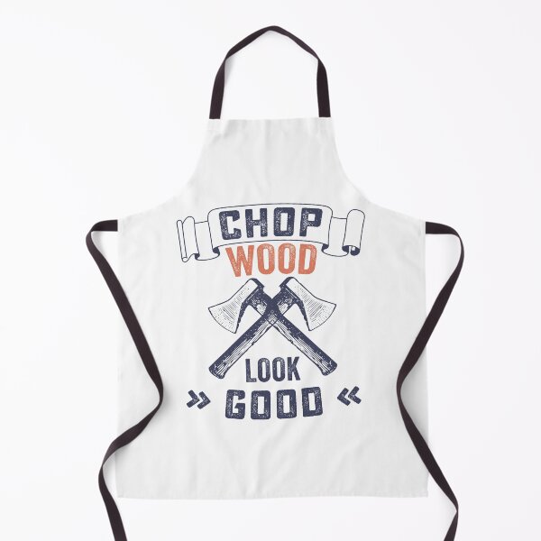 Item preview, Chop Wood Look Good Funny Lumberjack Quote designed and sold by wingstar.