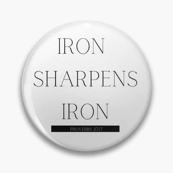 Item preview, Iron Sharpens Iron Proverbs 27:17 designed and sold by Christina Anderson.