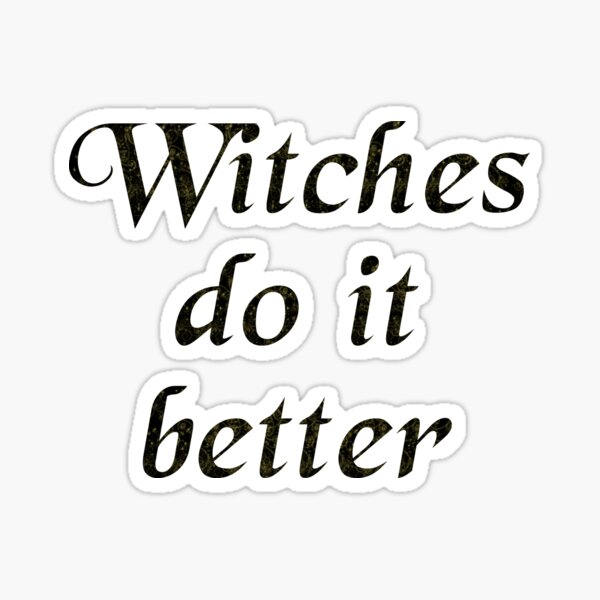 Witches do it better Sticker