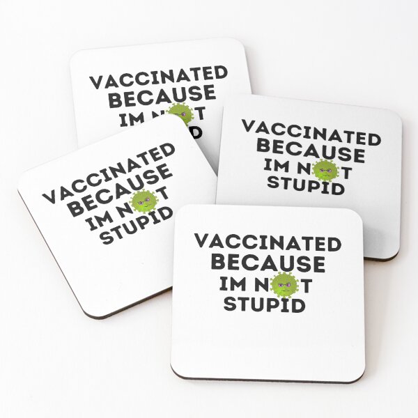 Item preview, Vaccinated Because I'm Not Stupid designed and sold by AmeliaStore1.