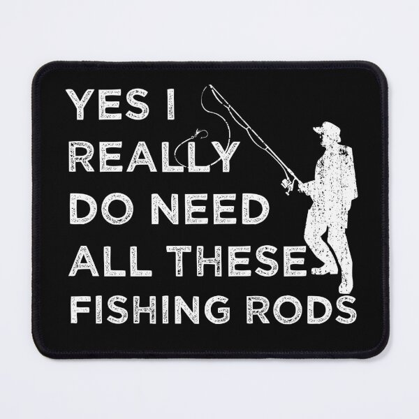 Item preview, Funny fishing lovers Gift, Yes I Really Do Need All These Fishing Rods Cool gift for Fishermen designed and sold by Sun Rise.