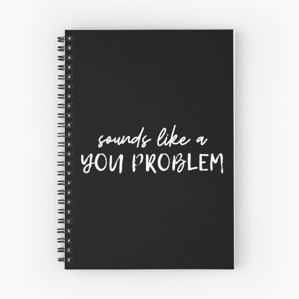 Item preview, Sounds Like a You Problem designed and sold by ValAndVanya.