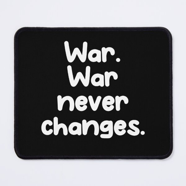 Item preview, War. War never changes. designed and sold by Gamerss4Life.