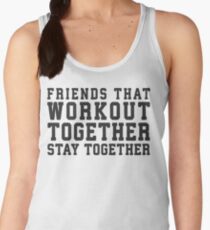 Friends That Work Out Together Stay Together | Best Friends Womens Workout Fitness Shirts Women's Tank Top