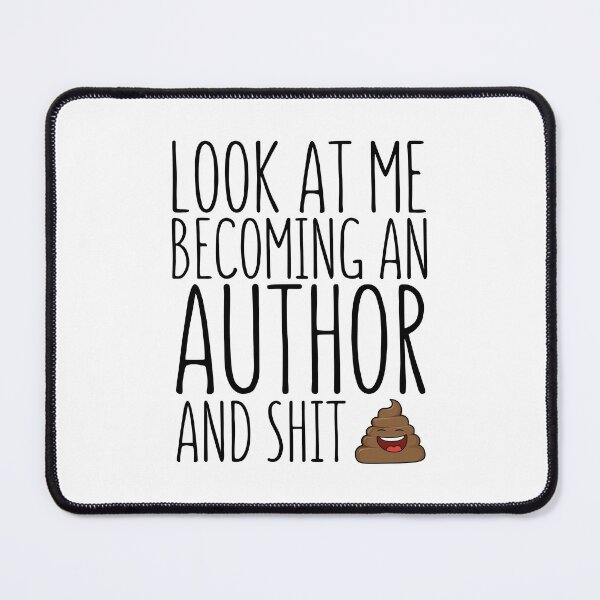 Item preview, Look At Me Becoming An Author And Shit designed and sold by DAFIN.