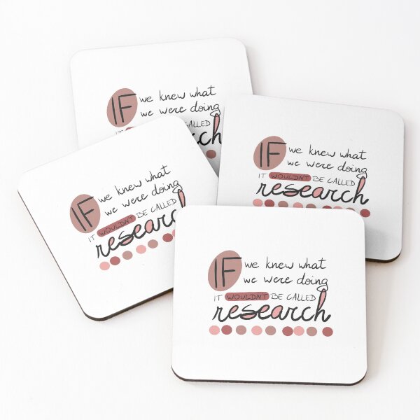 Item preview, If we knew what we were doing, it wouldn't be called research! designed and sold by PhDoer.