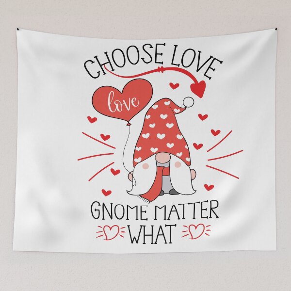 Item preview, Funny Valentines Gnome Quote "Choose Love Gnome Matter What" designed and sold by Kitten2220.