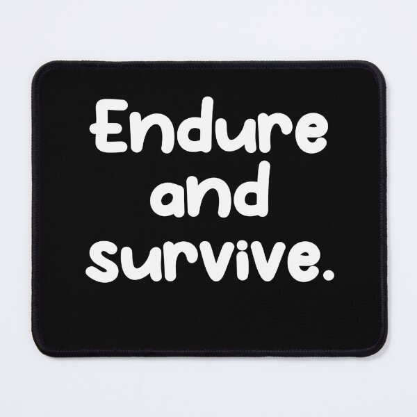 Item preview, Endure and survive. designed and sold by Gamerss4Life.