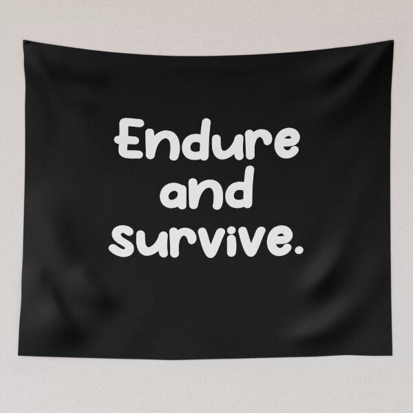 Item preview, Endure and survive. designed and sold by Gamerss4Life.