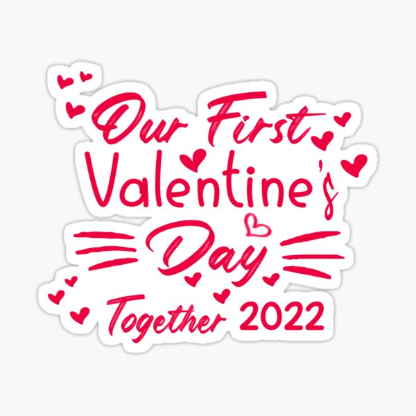 our-first-valentine-s-day-together-2022-first-valentine-s-day-gift