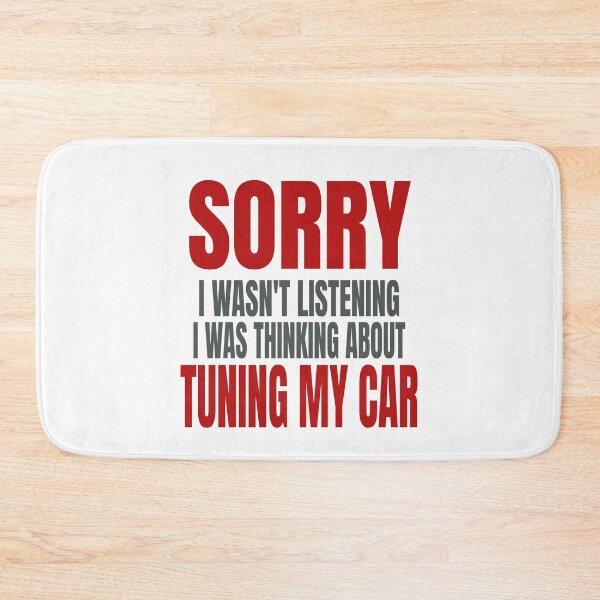 Item preview, Sorry I Wasnt  Listening I Was Thinking About Tuning My Car Tuner Race Cars Street Car designed and sold by CarantinedChaos.