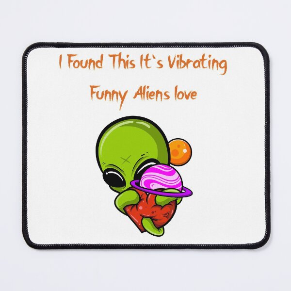 Item preview, I Found This It's Vibrating Funny Aliens love designed and sold by badretop.