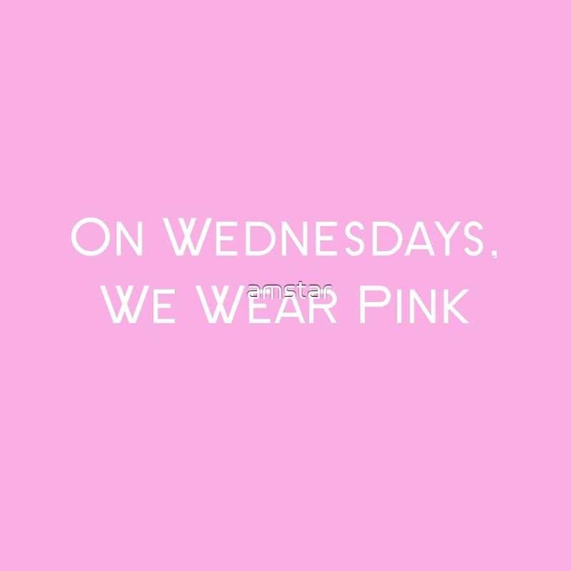 On Wednesdays We Wear Pink Mean Girls Posters By Amstar Redbubble