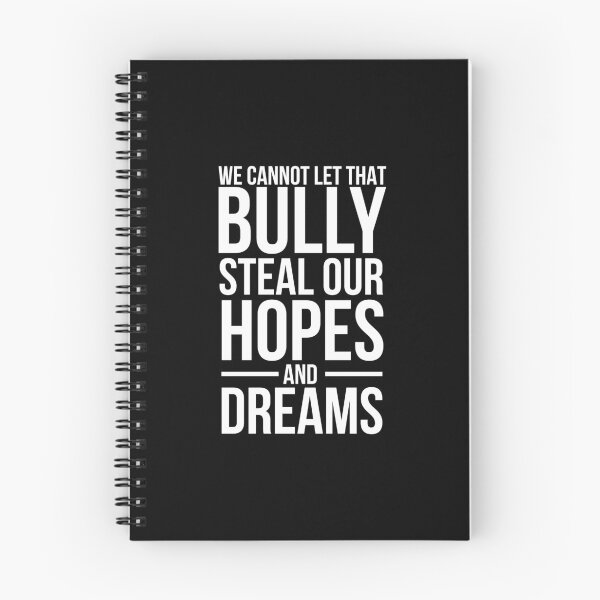 Item preview, We cannot let that bully steal our hopes and dreams designed and sold by SometimesFishy.