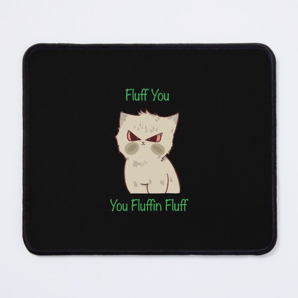 Item preview, Fluff You You Fluffin Fluff  designed and sold by Markkobayastore.