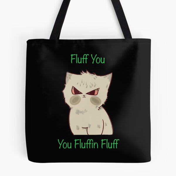 Item preview, Fluff You You Fluffin Fluff  designed and sold by Markkobayastore.