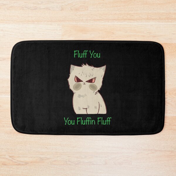 Item preview, Fluff You You Fluffin Fluff  designed and sold by Markkobayastore.