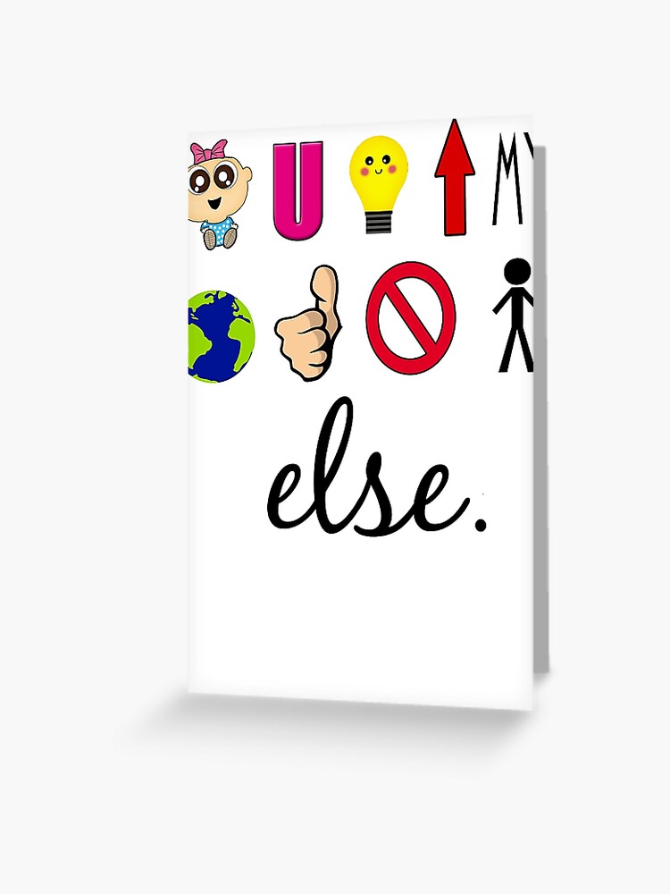 Baby You Light Up My World Like Nobody Else Greeting Card By Uzstore Redbubble