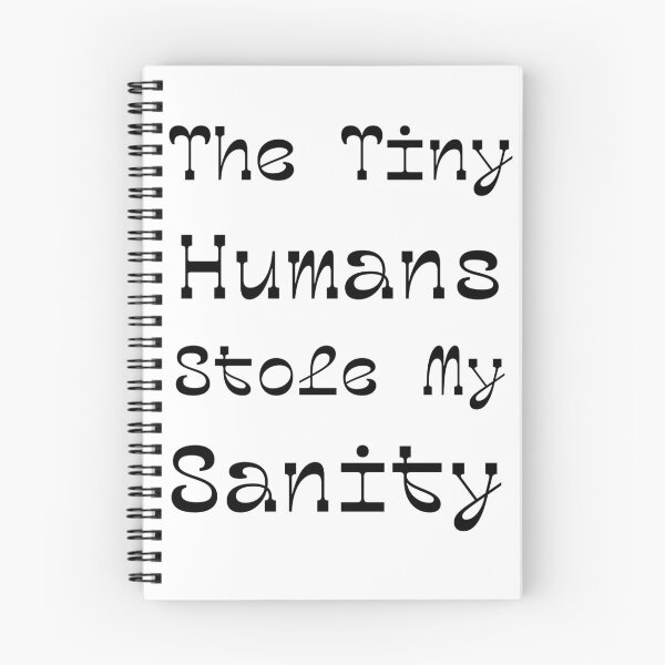 Item preview, The Tiny Humans Stole My Sanity funny gift T-Shirts designed and sold by Nicet-shirt1.