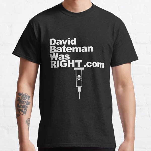 David Bateman Was Right Classic T-Shirt