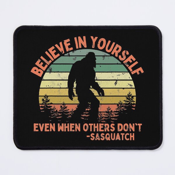 Item preview, Believe In Yourself Sasquatch Funny Motivational Bigfoot designed and sold by danieljames11.