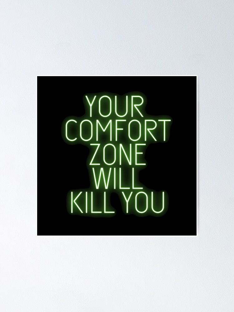 "Neon is the new black Your comfort zone will kill you" Poster by