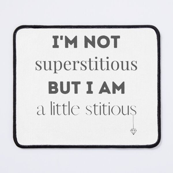 Item preview, I'm not superstitious but i am a little stitious designed and sold by Ailly's Prints ⭐⭐⭐⭐⭐.