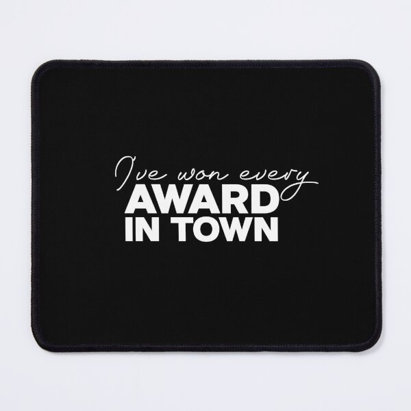 Item preview, i have win every award in town designed and sold by SometimesFishy.