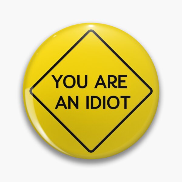 Item preview, You are an idiot designed and sold by Skillers3.
