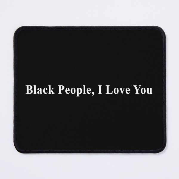 Item preview, Black people I love you designed and sold by MachioCooran.
