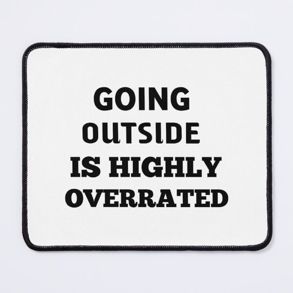 Item preview, Going Outside Is Highly Overrated designed and sold by veerudesigns.