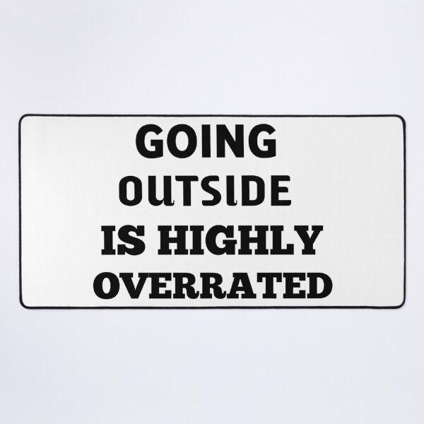Item preview, Going Outside Is Highly Overrated designed and sold by veerudesigns.