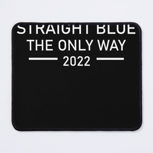Item preview, Straight blue the only way 2022 designed and sold by NTeez01.