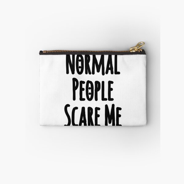 Item preview, Normal People Scare Me designed and sold by ZERO9968.
