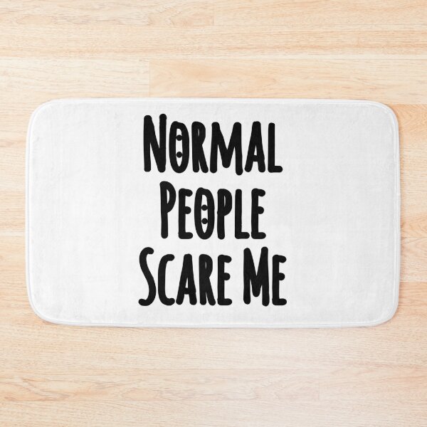 Item preview, Normal People Scare Me designed and sold by ZERO9968.
