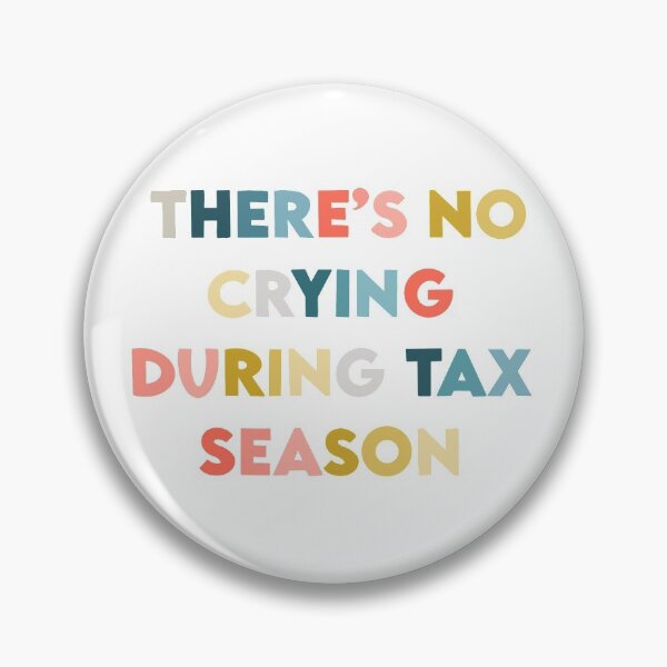 Item preview, There’s No Crying During Tax Season designed and sold by accountingann.