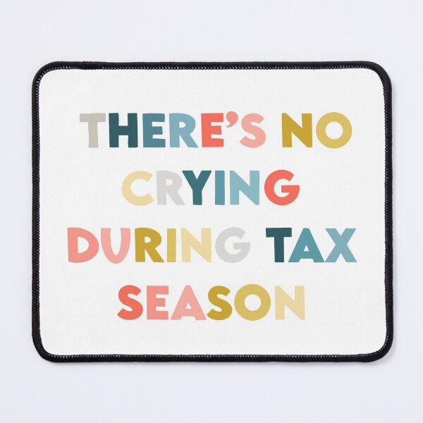 Item preview, There’s No Crying During Tax Season designed and sold by accountingann.