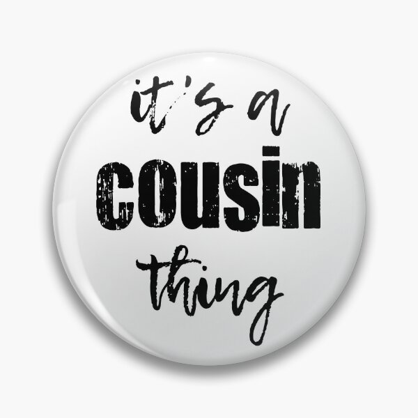 Item preview, It's A Cousin Thing designed and sold by Martini-Four.