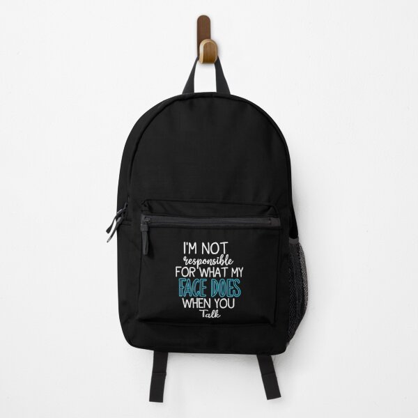 Item preview, I'm Not Responsible For What My Face Does When You Talk designed and sold by Whirx.
